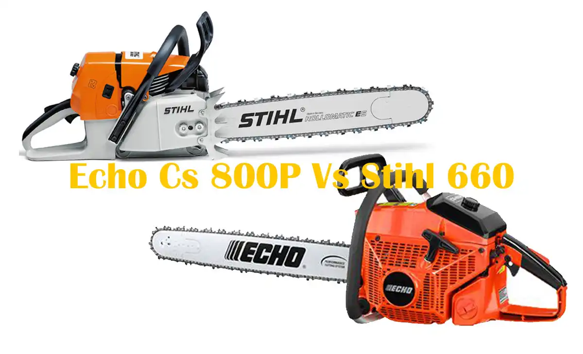 Echo Cs 800P Vs Stihl 660: See the Key Difference