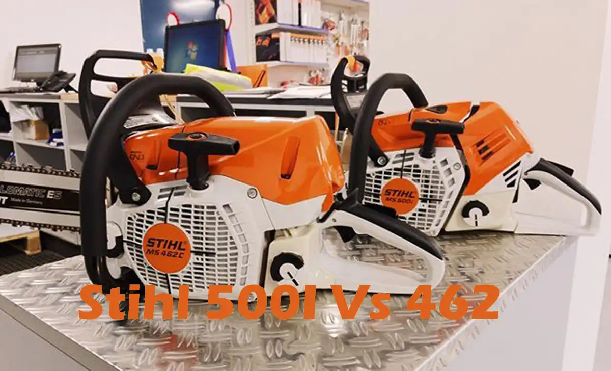 Stihl 500I Vs 462: Know the Key Difference